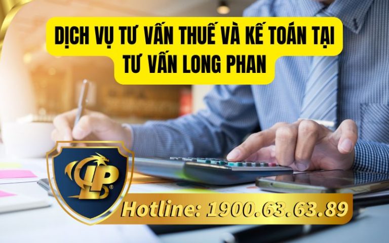 Dịch vụ tư vấn thuế - kế toán chuyên nghiệp tại Tư vấn Long Phan