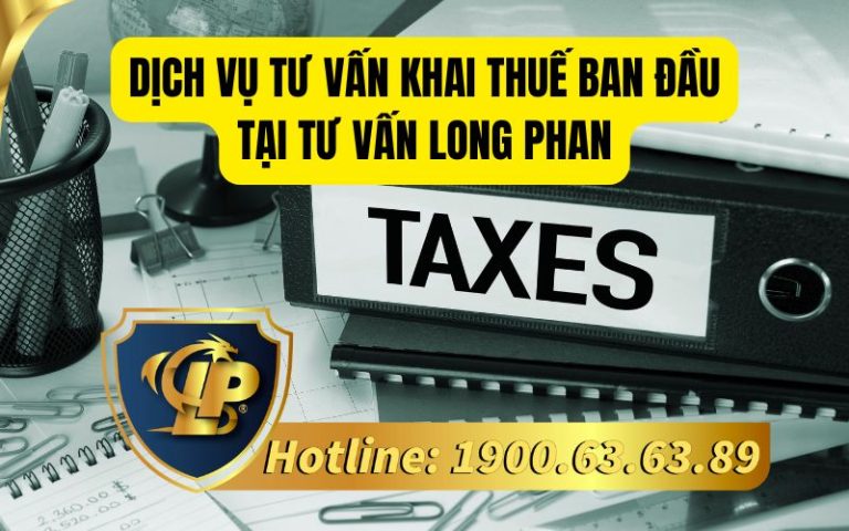 Dịch vụ chuyên gia tư vấn khai thuế ban đầu