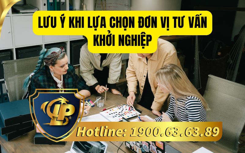 Những vấn đề cần lưu tâm khi lựa chọn đơn vị tư vấn khởi nghiệp