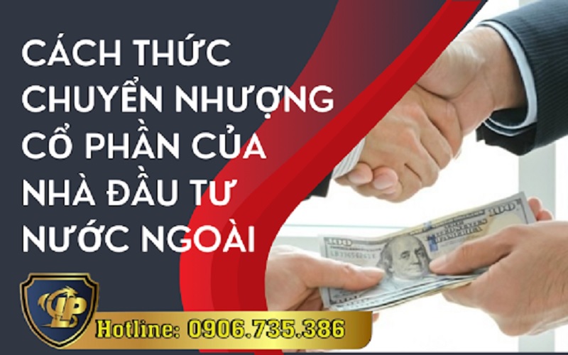 Chuyển nhượng cổ phần của nhà đầu tư nước ngoài