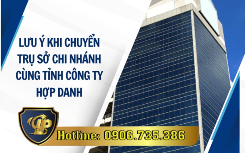 Chuyển trụ sở chi nhánh cùng tỉnh công ty hợp danh