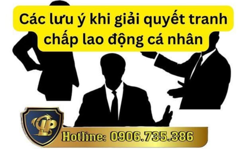 Lưu ý khi giải quyết tranh chấp lao động cá nhân