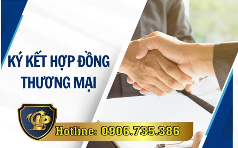 Lưu ý khi ký kết hợp đồng thương mại