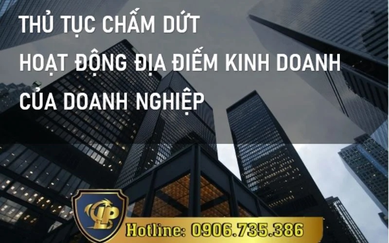 Chấm dứt hoạt động địa điểm kinh doanh