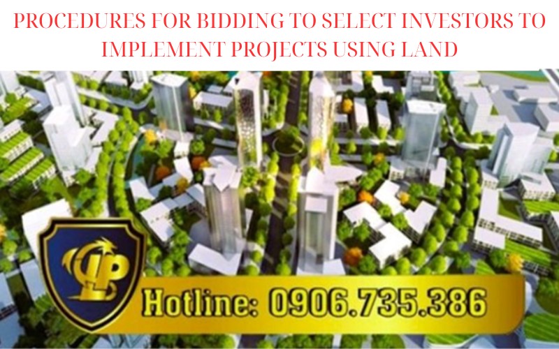 Bidding to select investors to implement projects using land