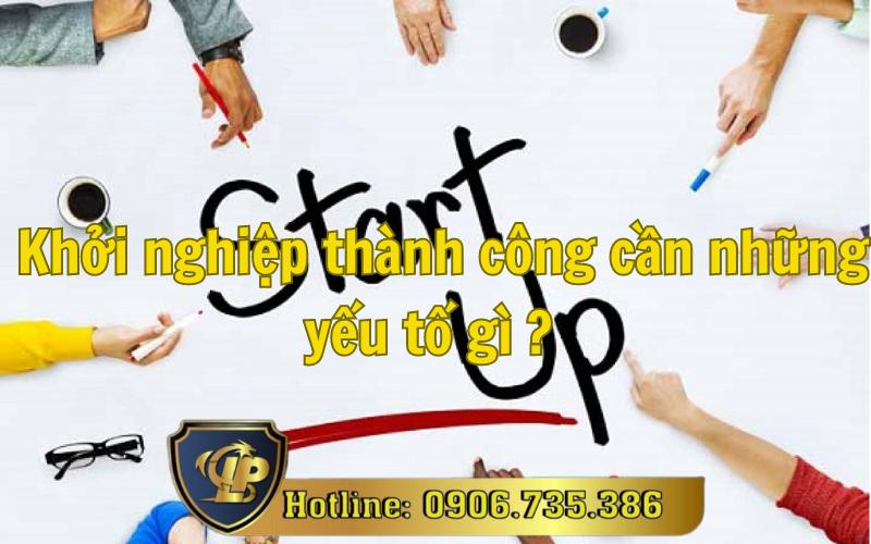 Các yêu cầu cần thiết để khởi nghiệp thành công