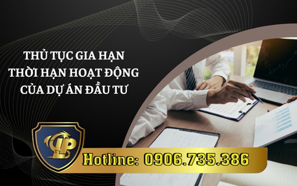Gia hạn thời hạn hoạt động của dự án đầu tư thế nào