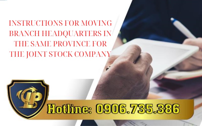 Moving branch headquarters in the same province for the joint stock company