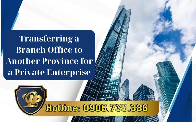 Relocating a Branch to Another Province for a Private Enterprise