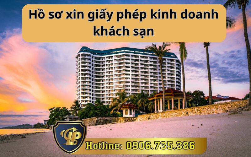Hồ sơ xin giấy phép kinh doanh khách sạn