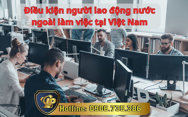 Điều kiện người nước ngoài lao lao động tại Việt Nam