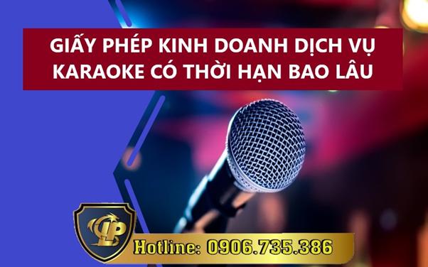 Thời hạn giấy phép kinh doanh dịch vụ karaoke 