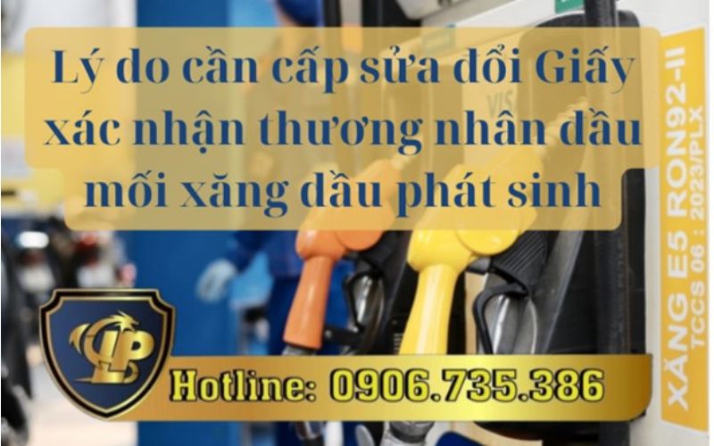 Thủ tục cấp sửa đổi Giấy xác nhận thương nhân đầu mối xăng dầu phát sinh