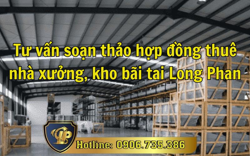 Soạn thảo hợp đồng thuê nhà xưởng, kho bãi tại Long Phan