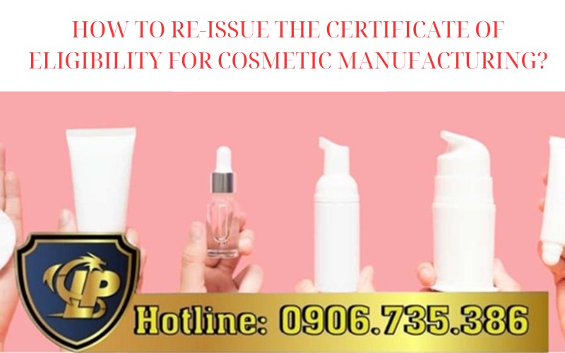  Regulations on re-issue the Certificate of eligibility for cosmetic manufacturing