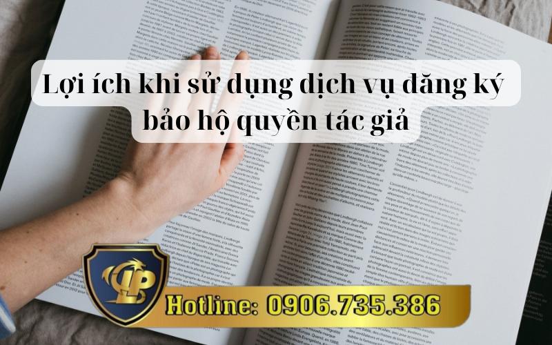 Các lợi ích khi khách hàng sử dụng dịch vụ đăng ký bảo hộ quyền tác giả