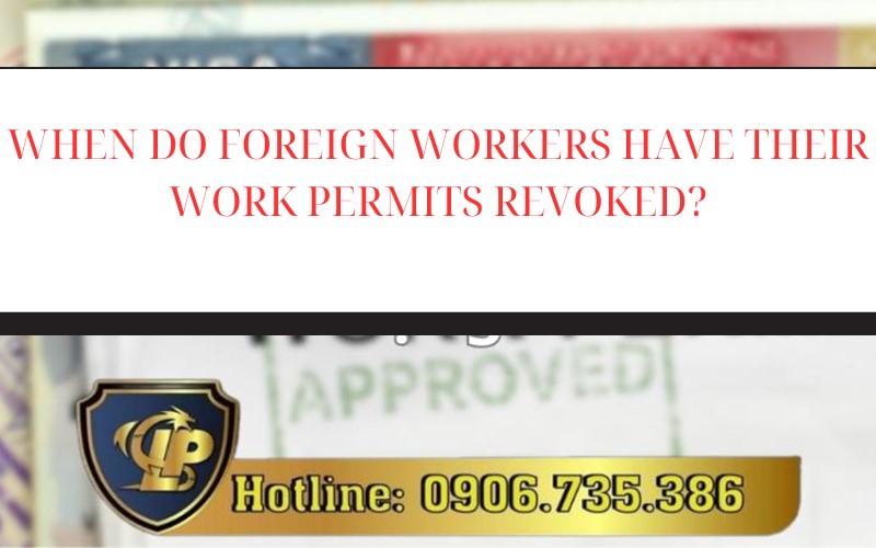 When do foreign workers have their work permits revoked?