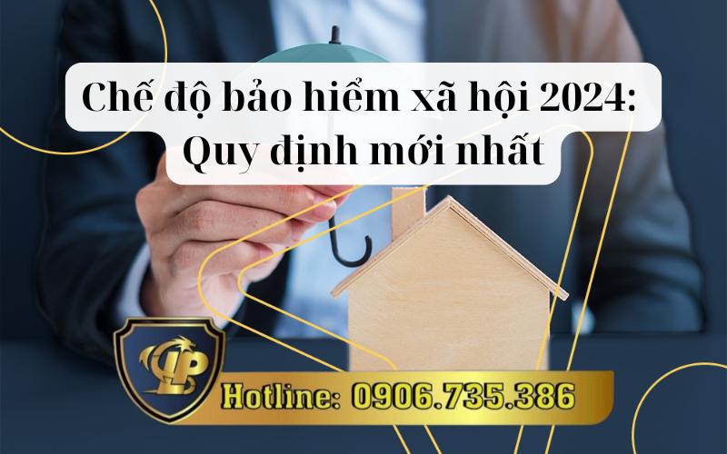 Quy định về chế độ bảo hiểm xã hội hiện nay
