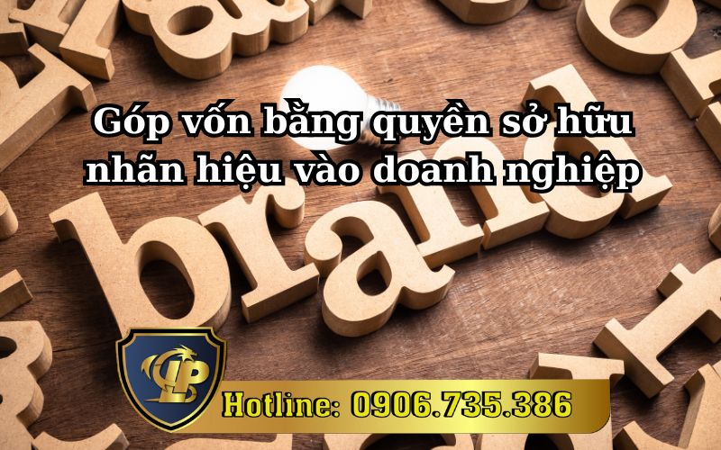 Góp vốn bằng quyền sở hữu nhãn hiệu