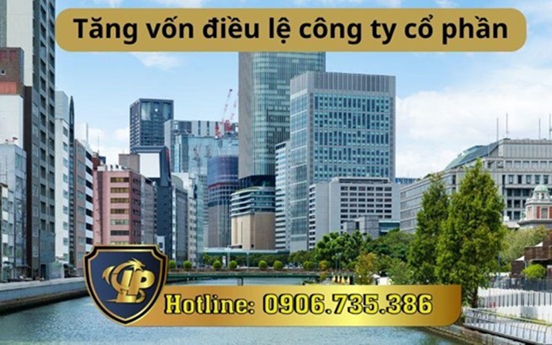 Tăng vốn điều lệ công ty cổ phần