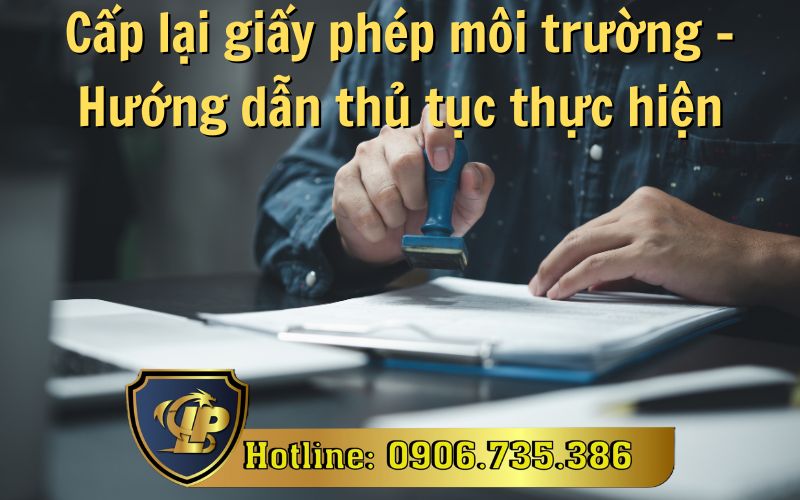 Trường hợp cần cấp lại giấy phép môi trường