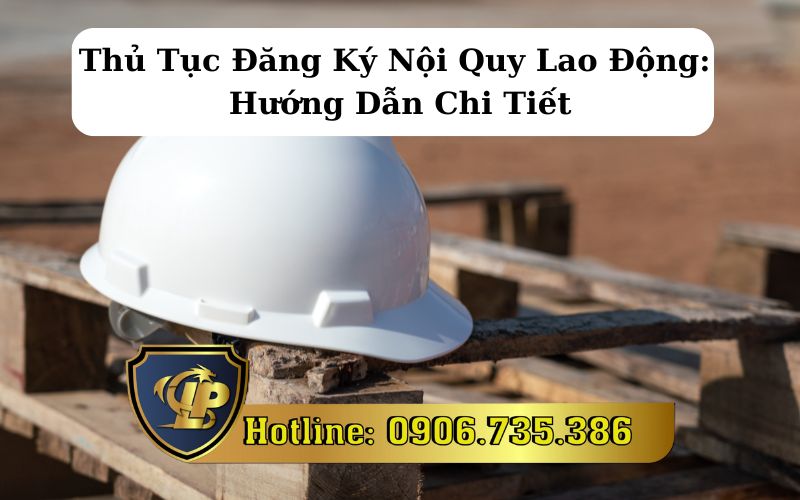 Hướng dẫn thủ tục đăng ký nội quy lao động