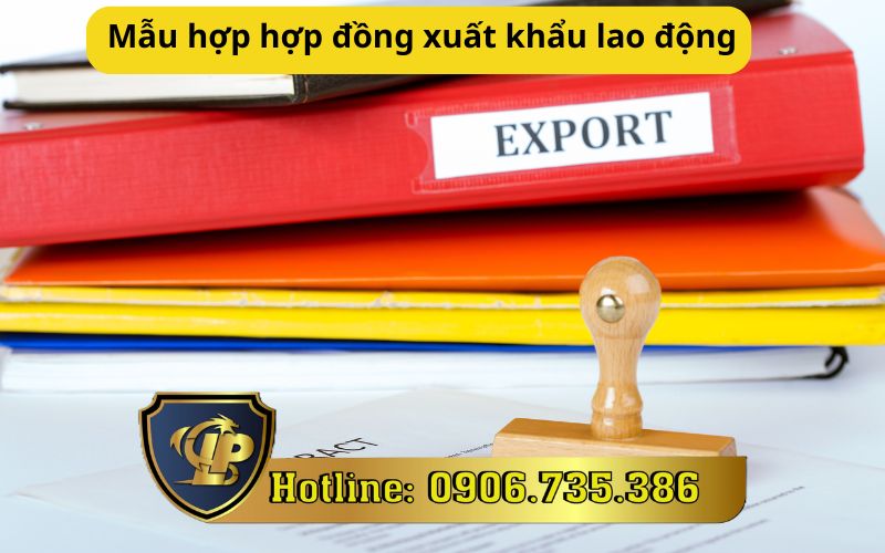 Mẫu hợp đồng xuất khẩu lao động