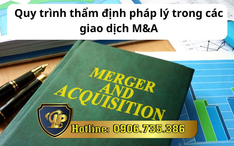 Quy trình thẩm định pháp lý trong các giao dịch M&A