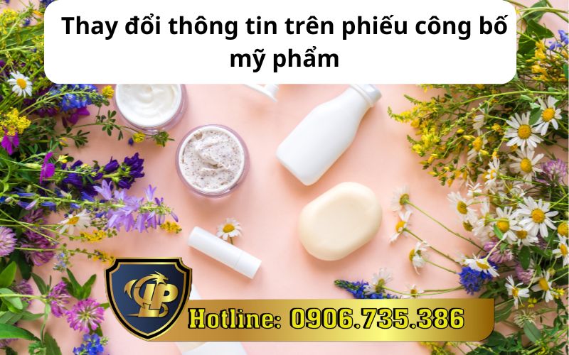 Thay đổi thông tin trên phiếu công bố mỹ phẩm