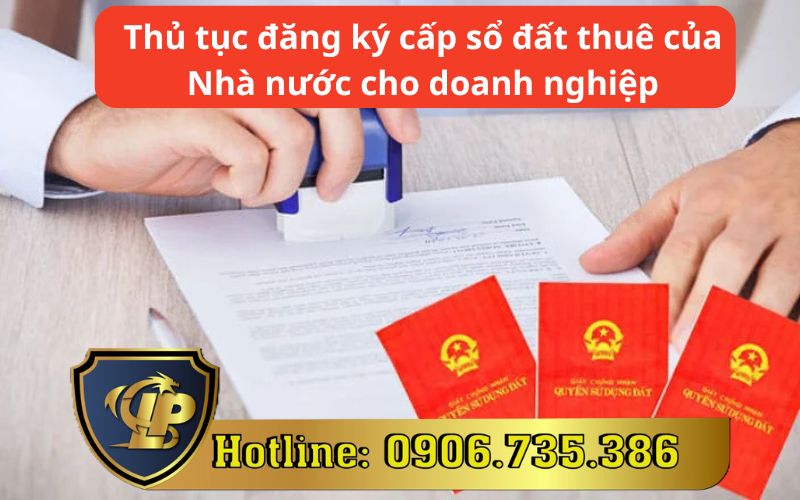 Thủ tục đăng ký cấp sổ đất thuê của Nhà nước cho doanh nghiệp