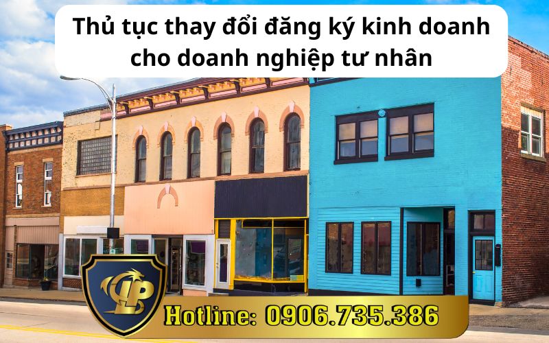 Thủ tục thay đổi đăng ký kinh doanh cho doanh nghiệp tư nhân