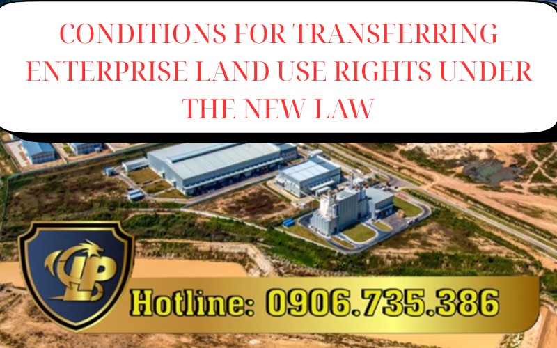 Conditions for transferring enterprise land use rights