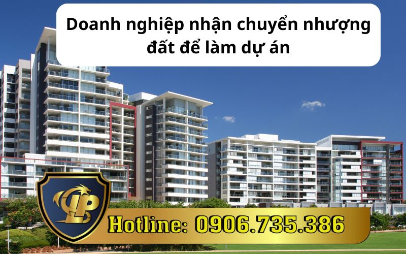 Doanh nghiệp nhận chuyển nhượng đất để làm dự án