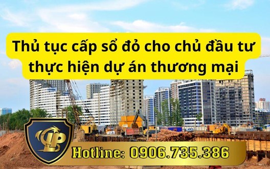 Thủ tục cấp sổ đỏ cho chủ đầu tư thực hiện dự án thương mại