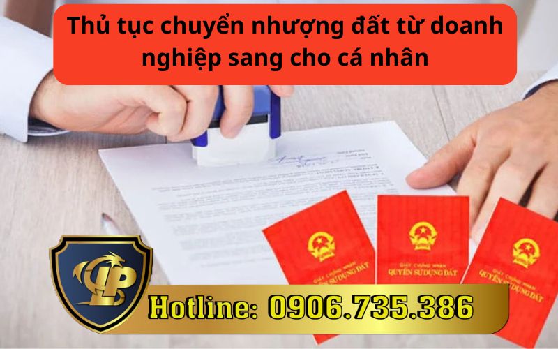 Thủ tục chuyển nhượng đất từ doanh nghiệp sang cho cá nhân