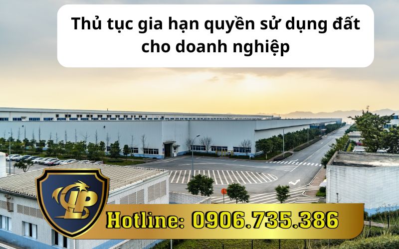 Thủ tục gia hạn quyền sử dụng đất cho doanh nghiệp