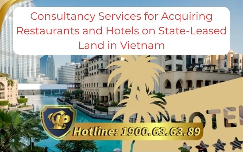 Consultancy Services for Acquiring Restaurants and Hotels on State-Leased Land in Vietnam