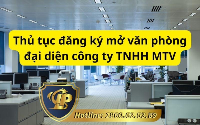 Quy định về thủ tục đăng ký mở văn phòng đại diện công ty TNHH MTV