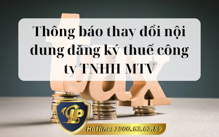 Thông báo thay đổi nội dung đăng ký thuế công ty TNHH MTV