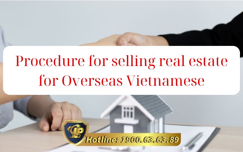 Procedure for selling real estate for Overseas Vietnamese