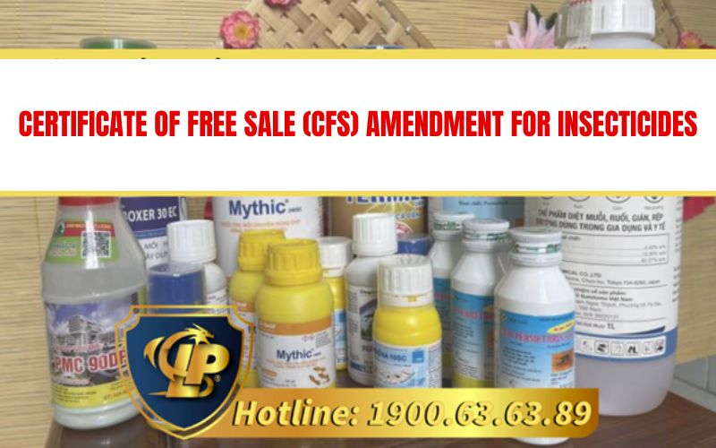 Amendment, Supplementation, and Reissuance of the Certificate of Free Sale (CFS) for Insecticidal Products