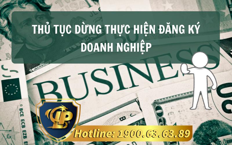 Thủ tục dừng thực hiện đăng ký doanh nghiệp