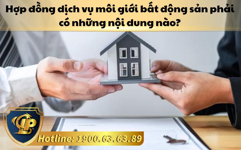 Hợp đồng dịch vụ môi giới bất động sản có những nội dung nào