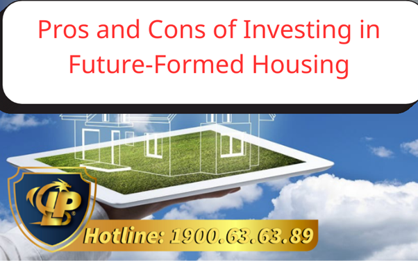 Pros and cons of investing in future-formed housing