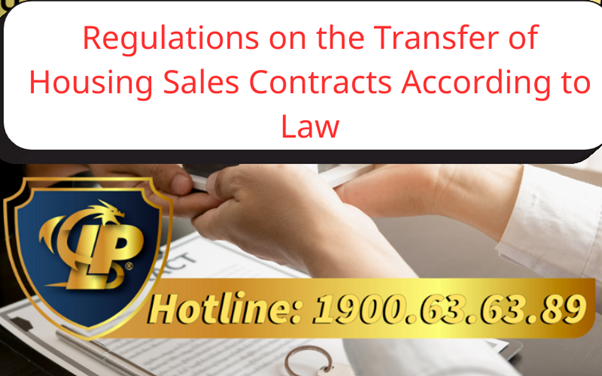 Regulations on the Transfer of Housing Sales Contracts According to Law