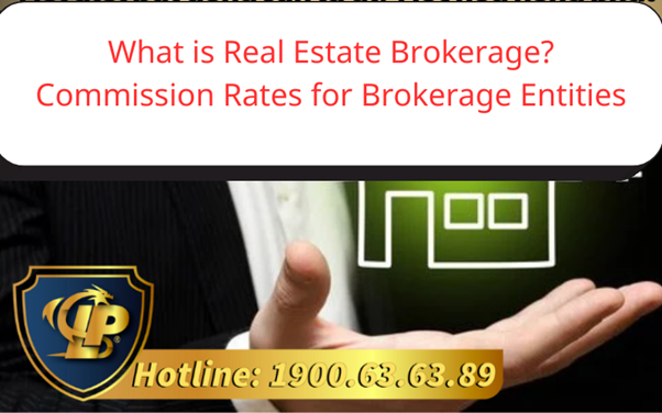 What is Real Estate Brokerage? Commission Rates for Brokerage Entities