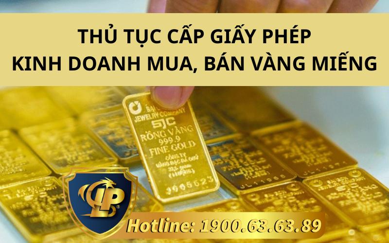 Thủ tục cấp giấy phép kinh doanh mua bán vàng miếng như thế nào?