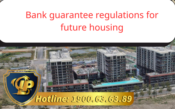 Bank guarantee regulations for future housing in laws