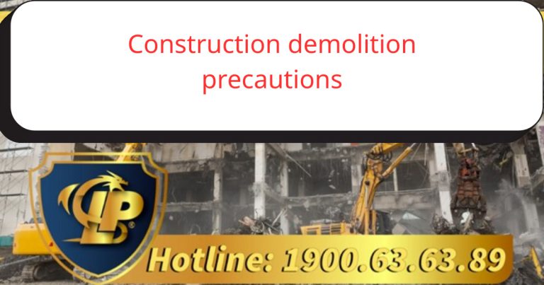What to note when Construction demolition precautions