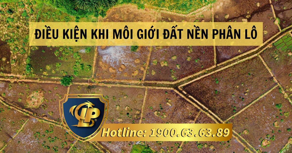 Quy định về điều kiện khi môi giới đất nền phân lô